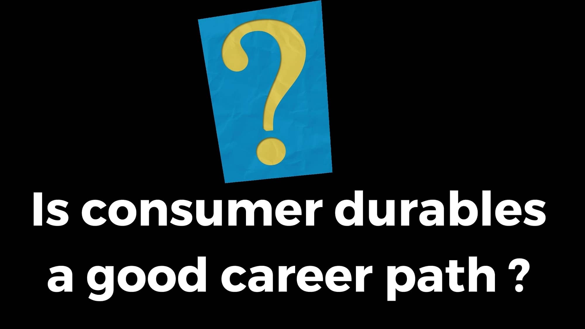 Read more about the article Is consumer durables a good career path ?