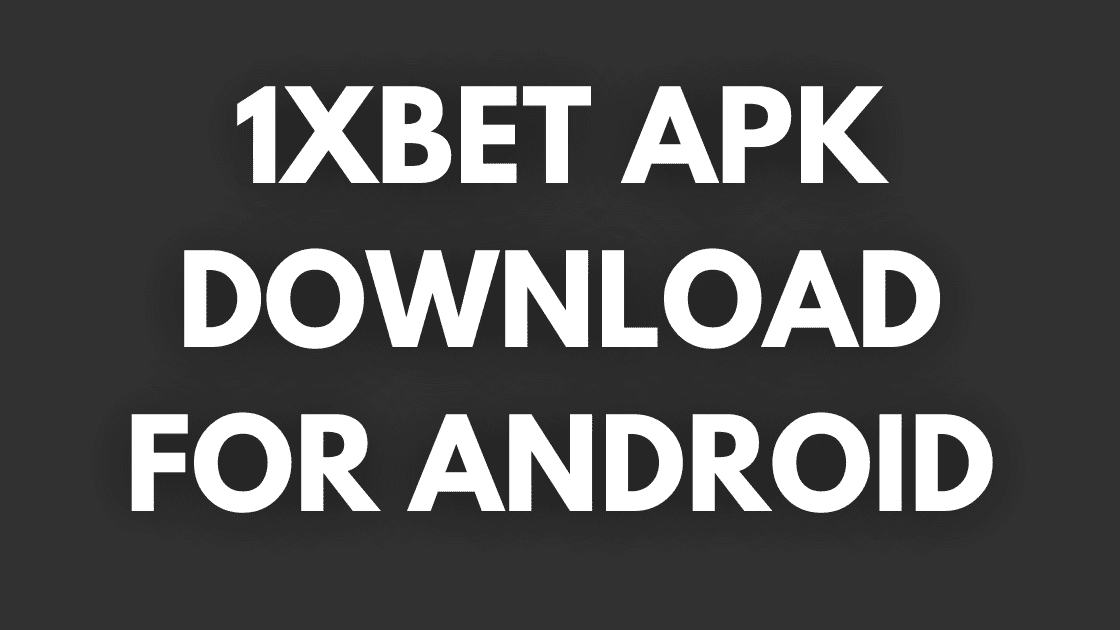 Read more about the article 1xbet apk download for android | 1xbet app download for android